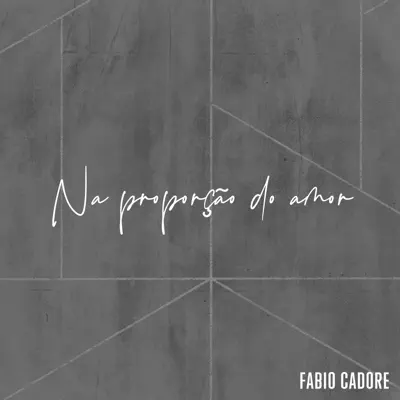 Na Proporção do Amor - Single - Fabio Cadore