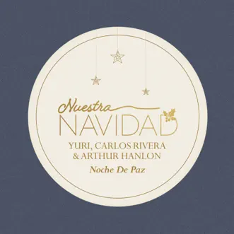 Noche de Paz - Single by Yuri, Carlos Rivera & Arthur Hanlon album reviews, ratings, credits