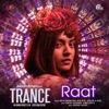 Raat (From "Trance") - Single