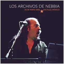 Los Archivos de Nebbia, Vol. 7 (En Vivo, Saltillo 2002) - Litto Nebbia