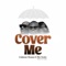 Cover Me (feat. The Kabal, 2Baba & Larry Gaaga) - Cobhams Asuquo lyrics