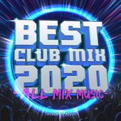 BEST CLUB MIX 2020 -ALL MIX MUSIC- mixed by Kiyo artwork