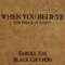 When You Believe (from the Prince of Egypt) - Samuel Kim & Black Gryph0n lyrics