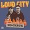 No Check - Loud City lyrics