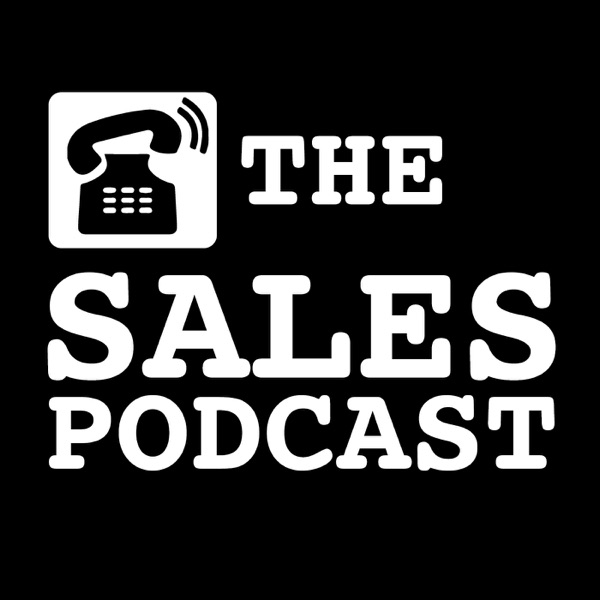 The Sales Podcast The Sales Podcast