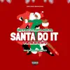 Stream & download Santa Do It (For the Ho, Ho, Ho's) [feat. Plies, Jazze Pha] - Single