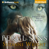Feral Sins: Phoenix Pack, Book 1 (Unabridged) - Suzanne Wright