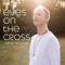 With Our Eyes on the Cross artwork