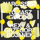 Tomasz Guiddo, Rexy, & Grzegorz Bojanek - Narcissist