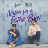 Nada Va a Estar Bien - Single album lyrics, reviews, download