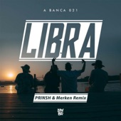 Libra (feat. A Banca 021) [Prinsh & Merken Remix] artwork