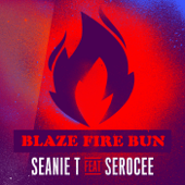 Blaze Fire Bun - Seanie T & Serocee