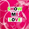 Show Me Love - Single