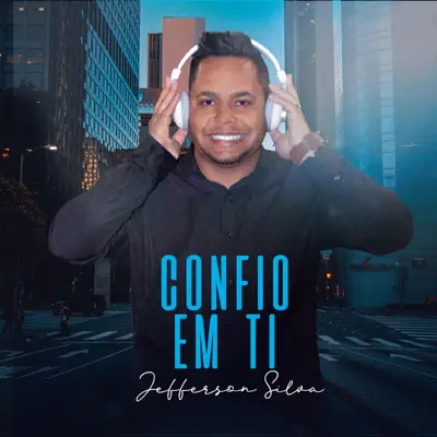 Confio em Ti - Single - Jefferson Silva