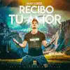 Stream & download Recibo Tu Amor - Single