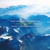 Blue Landscapes III: Frontiers (Music from a Quieter Place)