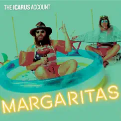 Margaritas - Single by The Icarus Account album reviews, ratings, credits