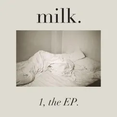 1, The - EP by Milk. album reviews, ratings, credits