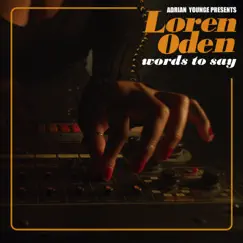 Words To Say - Single by Loren Oden & Adrian Younge album reviews, ratings, credits