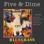 Scott Vestal, Patrick McAvinue, Cody Kilby, Dominick Leslie & Curtis Vestal - Bluegrass 2020: Five & Dime