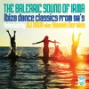 The Balearic Sound of Irma (Ibiza Dance Classics from 90's Selected by DJ Nova Aka Yiannis Dorakis)