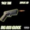 Big Ass Glock (feat. Ziploc Ad) - 962 Tim lyrics