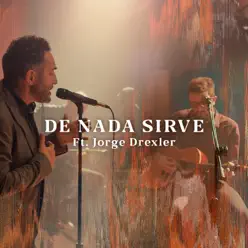 De Nada Sirve (feat. Jorge Drexler) - Single - No Te Va Gustar