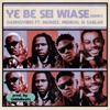 Y3 B3 Sei Wiase (feat. Mugeez, Sablar & Medikal) [Remix] - Single