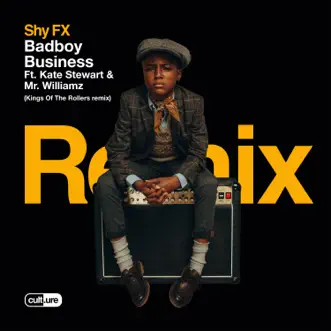 Badboy Business (feat. Kate Stewart & Mr. Williamz) [Kings of the Rollers Remix] - Single by Shy FX album reviews, ratings, credits