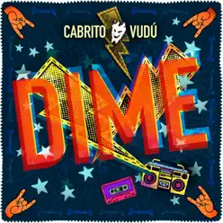 Dime - Single - Cabrito Vudú Dime - Single - Cabrito Vudú