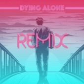 Dying Alone (Remix) artwork