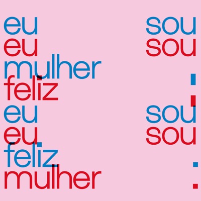 Eu Sou Mulher, Eu Sou Feliz - Zélia Duncan