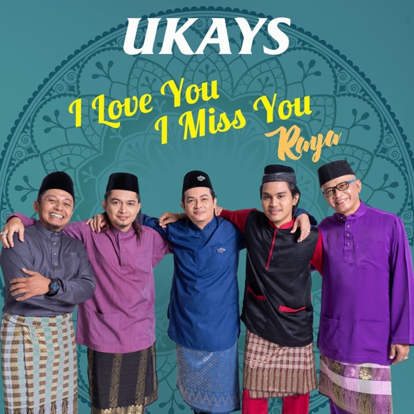 Ukays - I Love You I Miss You Raya