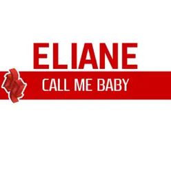 Call Me Baby - Single - Eliane Call Me Baby - Single - Eliane