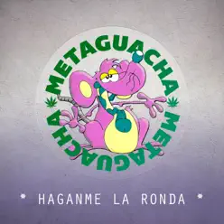 Haganme la Ronda - Single - Meta Guacha Haganme la Ronda - Single - Meta Guacha