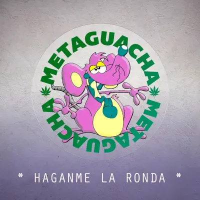 Haganme la Ronda - Single - Meta Guacha