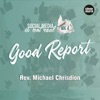 Rev. Michael Chrisdion MBA Gibeon Church - Social Media Is Not Real 4/4 - Good Report