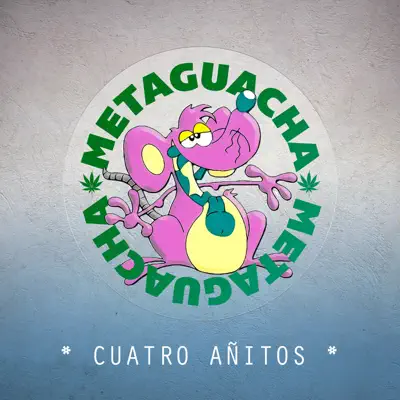 Cuatro Añitos - Single - Meta Guacha