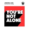 Joshwa (UK) - You're Not Alone