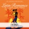 Latin Romance: 20 Classic Love Songs