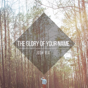 The Glory of Your Name