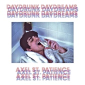 Day Drunk Day Dreams (Radio Edit) [feat. Alex St. Patience] - Single