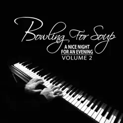A Nice Night for an Evening, Vol. 2 - Bowling For Soup
