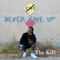 Never Give Up - The Kid lyrics