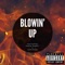 Blowin' Up (feat. Kwon Rabbit & Justinius) - KushMasterWade lyrics