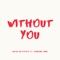 Without You (feat. Alkaline Mind) artwork