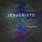 Jesucristo (feat. Yvonne Muñoz) - Arboles de Justicia lyrics