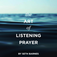 Seth Barnes - The Art of Listening Prayer: Hearing God's Voice Amidst Life's Noise (Unabridged) artwork