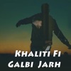 Khaliti Fi Galbi Jarh - Single