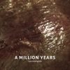 A Million Years - Single